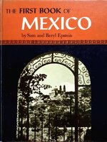 THE FIRST BOOK OF MEXICO : Sam and Beryl Epstein