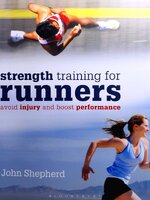 StrengthTraining for Runners: Avoid injury and boost performance : John Shepherd