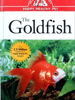 The Goldfish: An Owner's Guide to a Happy Healthy Pet : Carlo Devito