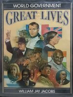 Great Lives World Government / William Jay Jacobs