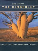 The Kimberley: A Journey through Northwest Australia, Mike Leonard
