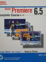 Adobe Premiere 6.5 Complete Course + CD : Donna Baker