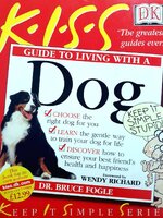 K•I•S•S GUIDE TO LIVING WITH A DOG : Dr.Bruce Fogle