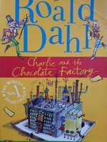 Charlie and the Chocolate Factory : Roald Dahl
