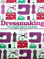 DRESSMAKING : the complete step by step guide : ALISON SMITH