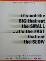 It's Not the Big that Eat the Small...It's the Fast that Eat the Slow: How to Use Speed as a Competitive Tool in Business : Jason Jennings
