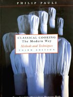Classical Cooking the Modern Way By : Philip Pauli