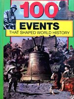 100 EVENTS THAT SHAPED WORLD HISTORY