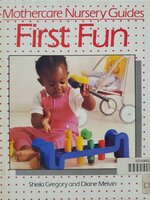 FIRST FUN - Mothercare Nursery Guide : Sheila Gregory,Diane Melvin