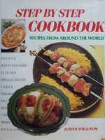 Step by Step COOKBOOK. : Judith Ferguson