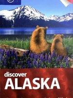 Alaska Catherine Bodry Lonely Planet Discover (Full Color Regional Travel Guide) tik13
