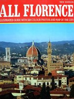 ALL FLORENCE • ILLUSTRATED GUIDE with 328 Photos and Map of the City