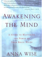 Awakening the Mind: A Guide to Harnessing the Power of Your Brainwaves Paperback – March 18, 2002 by Anna Wise (Author)