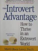 The Introvert Advantage: How Quiet People Can Thrive in an Extrovert World