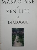 Masao Abe a Zen Life of Dialogue : Donald W. Mitchell
