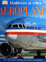 Aeroplane (Machines at Work): Written by Caroline Bingham, 2003 Edition, Publisher: Dorling Kindersley Publishers Ltd [Hardcover]
