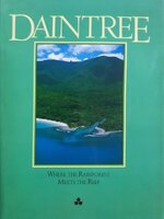Daintree; Where the Rainforest Meets the Reef; Our Last Paradise at Risk Hardcover