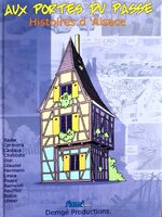 Aux portes du passé - Histoires d'Alsace ( en BD )