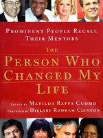 THE PERSON WHO CHANGED MY LIFE : Matilda Raffa Cuomo , Hillary Rodham Clinton