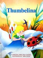 Thumbelina : A Magna Fairy Tale Classic Illustrated by Van Gool