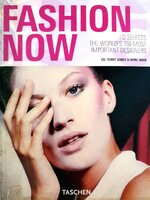 FASHION NOW : ED. TERRY JONES , AVRIL MAIR / TASCHEN