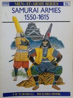Samurai Armies 1550–1615 (Men-at-Arms Book 86) by Stephen Turnbull (Author), Richard Hook (Illustrator)