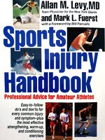 Sports Injury Handbook: Professional Advice for Amateur Athletes : Allan M. Levy