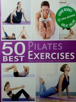 50 Best Pilates Exercises: A Step-by-Step Guide to the Best Pilates Exercises