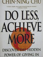 Do Less, Achieve More: Discover the Hidden Powers Giving In Paperback – by Chin-Ning Chu (Author)