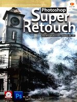 Photoshop Super Retouch ผู้เขียน: พิทักษ์ บุญพิทักษ์