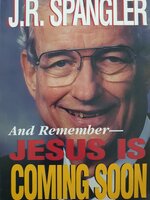And . . . Remember Jesus is Coming Soon : John Fowler