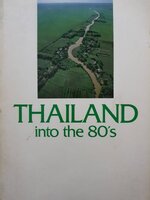 Thailand into the 80’s/ Office of the Prime Minister, Kingdom of Thailand , 1979