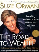 The Road to Wealth : A Comprehensive Guide to Your Money--Everything You Need to Know in Good and Bad Times" by Suze Orman