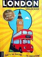 LONDON UNLOCKED : A GUIDE BOOK FOR KIDS