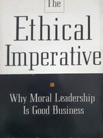 The Ethical Imperative: Why Moral Leadership Is Good Business Paperback