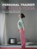 Personal Trainer: Pilates & Yoga: The At-Home Fitness Class to Improve Core Strength, Balance and Flexibility Paperback