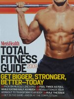 Men's Health TOTAL FITNESS GUIDE 2009 GET BIGGER, STRONGER, BETTER-TODAY
