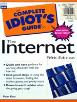 The Complete Idiot's Guide To The Internet Fifth Edition : 5th Edition Edition : Peter Kent