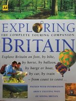Exploring Britain: The Complete Touring Companion : Suzanne Juby et al