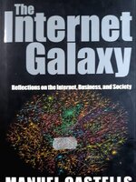 The Internet Galaxy: Reflections on the Internet, Business, and Society (Clarendon Lectures in Management Studies) Paperback – Illustrated, by Manuel Castells