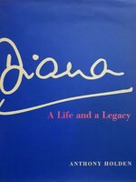 DIANA A LIFE AND ALEGACY : ANTHONY HOLDEN