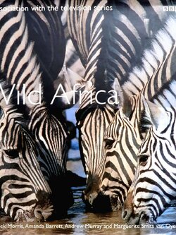 WILD AFRICA : in association with television series BBC : Patrick Morris & …