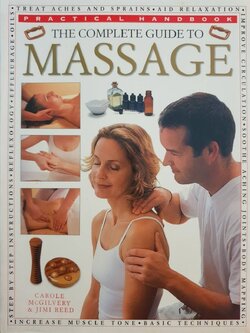 THE COMPLETE GUIDE TO MASSAGE : Carole McGilvery , Jimi Reed
