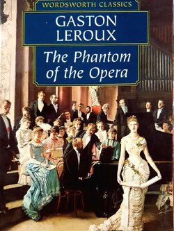 THE PHANTOM OF THE OPERA - Wordsworth Classics : Gaston Leroux