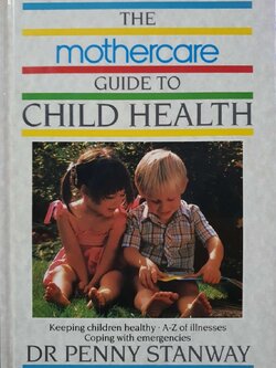 The Mothercare Guide to Child Health : Dr.Penny Stanway
