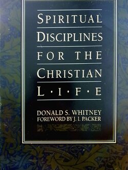 SPIRITUAL DISCIPLINES FOR THE CHRISTIAN L.I.F.E. : Donald S. Whitney , J. I. Packer