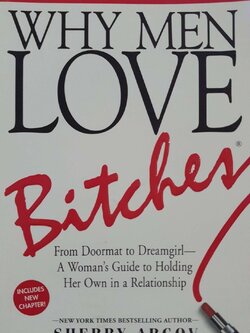 WHY MEN LOVE BITCHES : Sherry Argov