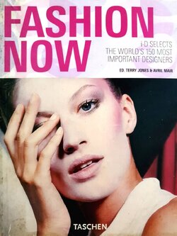 FASHION NOW : ED. TERRY JONES , AVRIL MAIR / TASCHEN
