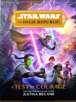 Star Wars The High Republic: - A Test of Courage Hardcoverhttps : Justina Ireland, Daniel José Older