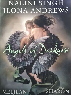 ANGLES OF DARKNESS : Nalini Singh , Ilona Andrews